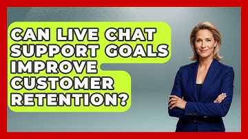 Can Live Chat Support Goals Improve Customer Retention? - Customer Support Coach