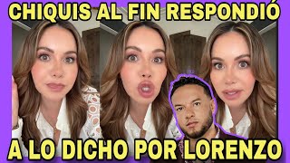 Chiquis Responde Tras Las Declaraciones De Lorenzo Casualidad O Mensaje? . Noticias De La Red.
