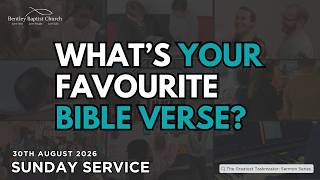 Sunday Service 30th August 2026 | Bentley Baptist Church | Church Online