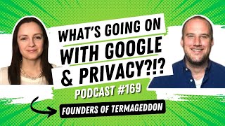 What the heck is going on with Google, Privacy and Lawsuits with Termageddon