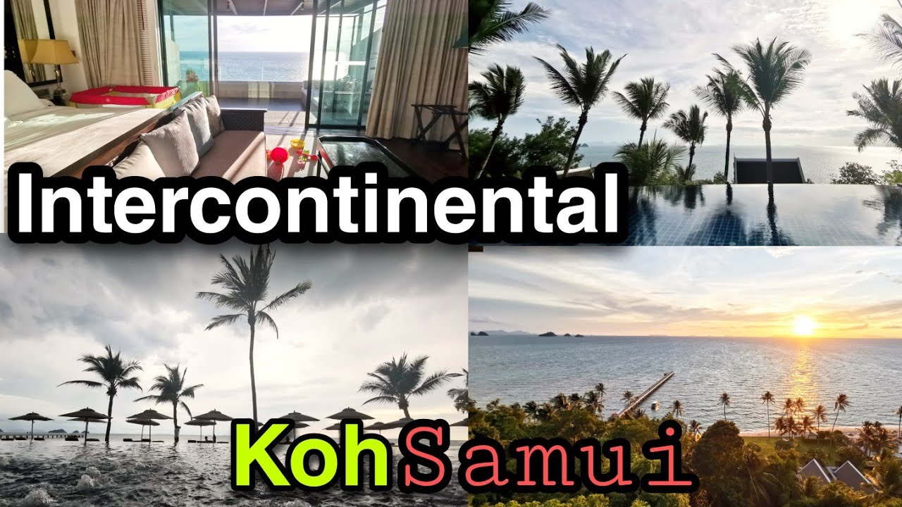 Vlog #73 Intercontinental Koh Samui อินเตอร์คอนติเนนตัล​ เกาะสมุย​ 