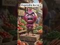 Vegetable ka raj #shortvideo #viralvideo #funny #angryfoods #trendingshorts