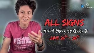 ALL SIGNS ✨ CURRENT ENERGIES CHECK IN,No Clarification (Weekend, JUNE 26TH - 28TH)