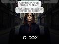 The Day Britain Was Shocked  Jo Cox Assassination