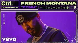 French Montana - FTMU (Live Session) | Vevo Ctrl