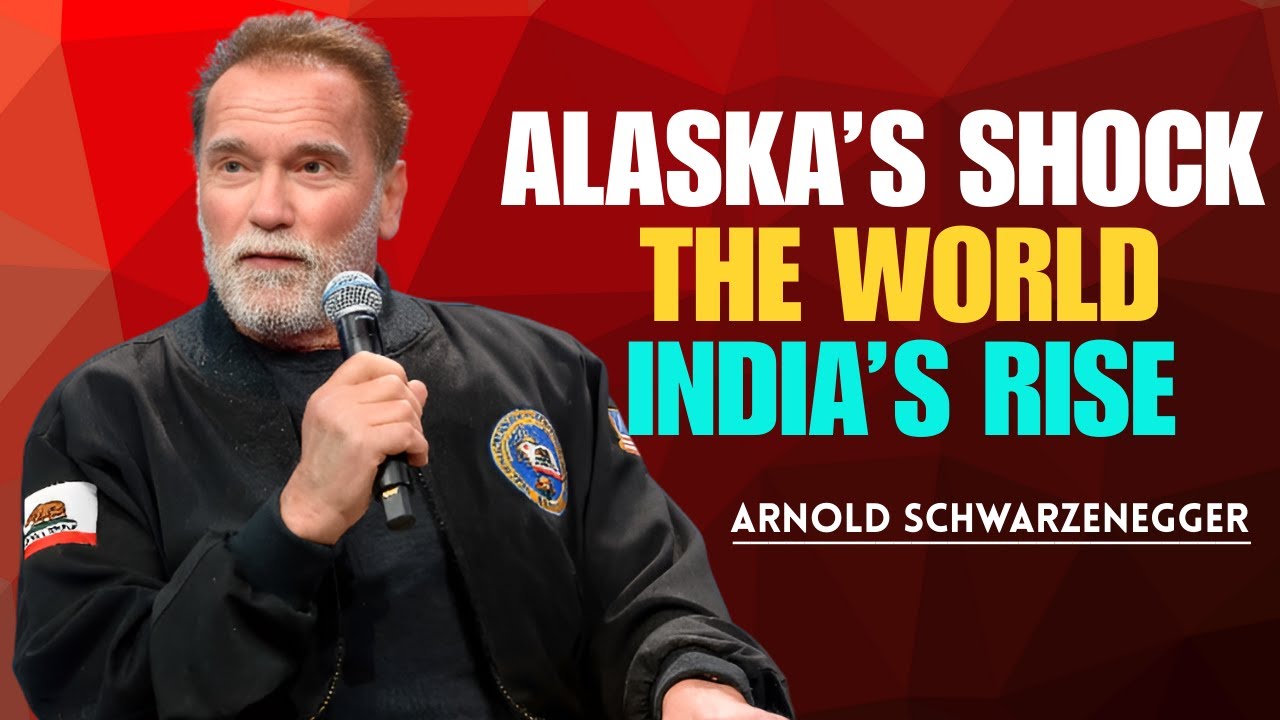 Why the U.S. Alaska Meeting Shaken the World and Boosted India's Power ____ ARNOLD SCHWARZENEGGER