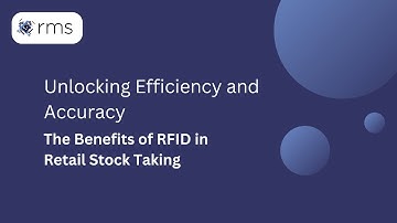 Unlocking Efficiency and Accuracy - The Benefits of RFID in Retail Stock Taking