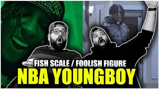 2 HITS IN 1!! NBA YoungBoy - Fish Scale + Foolish Figure | REACTION!!