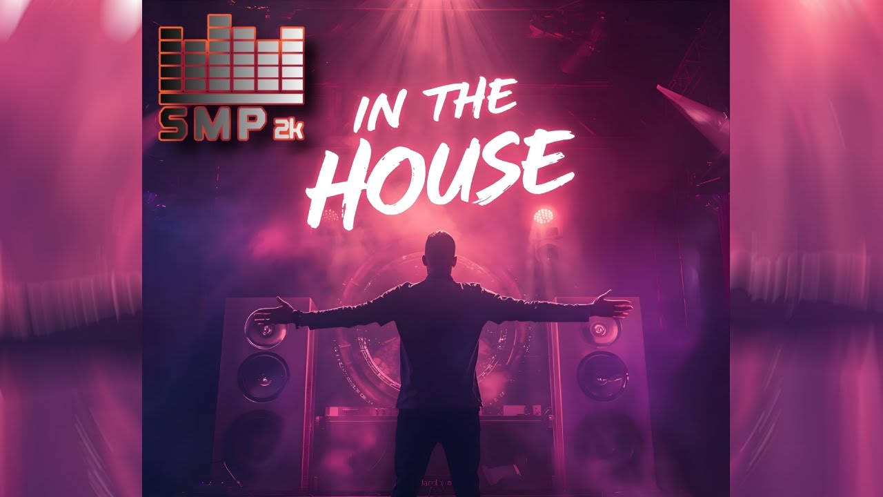 🔥 SMP2k – In the House (Let the Party Begin!) 🎧🔥