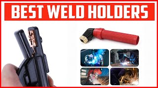 Top 5 Best Weld Holders