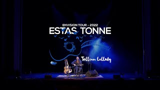 Estas Tonne || Tallinn Lullaby || Envision Tour 2022 || Tallinn