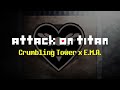 (Deltarune x Attack on Titan) Crumbling Tower x E.M.A.