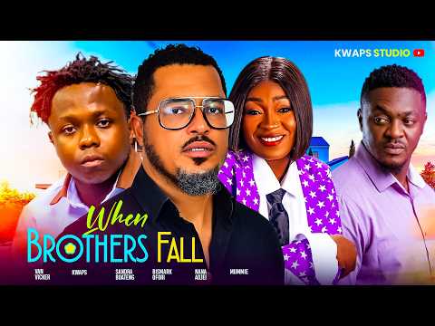 WHEN BROTHERS FALL- VAN VICKER, KYEKYEKU, SANDRA BOATENG, KWAPS, NANA ADJEI 2026 GHANAIAN MOVIES