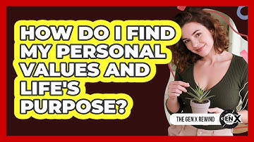 How Do I Find My Personal Values And Life