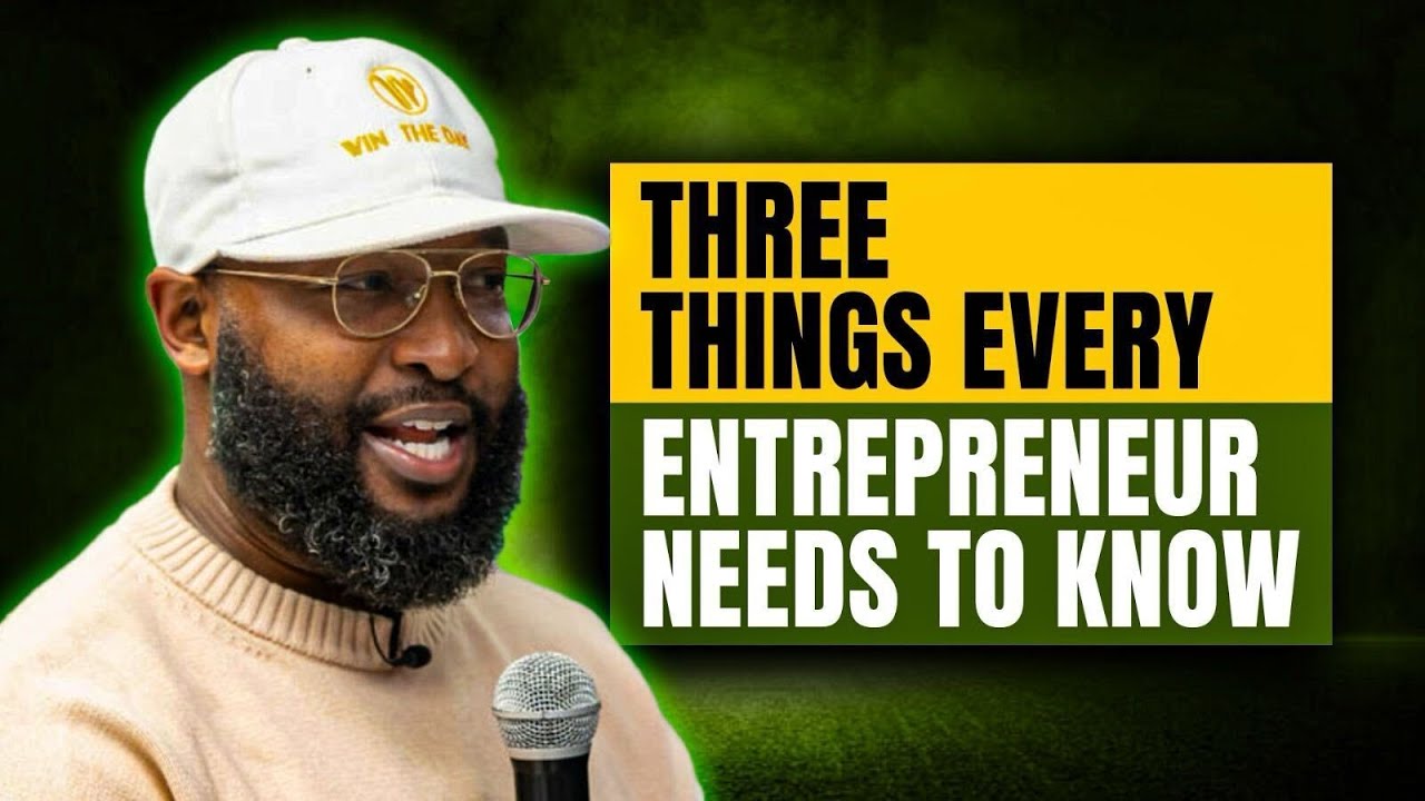THREE things EVERY Entrepreneur NEEDS To Know - YouTube