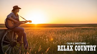 Country Songs Playlist 2026 | Relaxing Country Music for Peaceful Days and Quiet Nature Moments