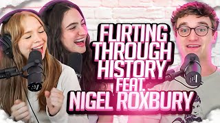 FLIRTING through HISTORY Feat. Nigel Roxbury | NYC History, Alcohol Use Disorder, DATING &amp; MORE.