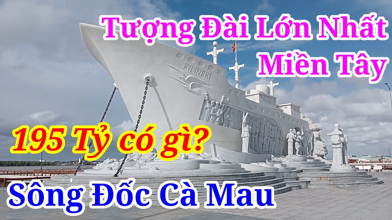 Tượng Đài 195 Tỷ Chuyến Tàu Tập Kết Ra Bắc ở Cà Mau có gì đẹp ?