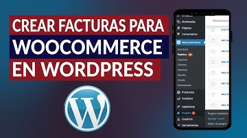 Cómo Crear Facturas Electrónicas para Woocommerce en WordPress con Plugin
