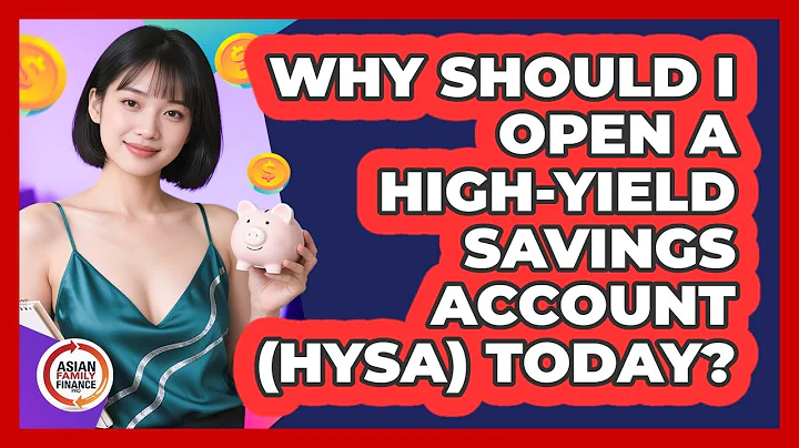 Why Should I Open A High-yield Savings Account (HYSA) Today? - Asian Family Finance Pro