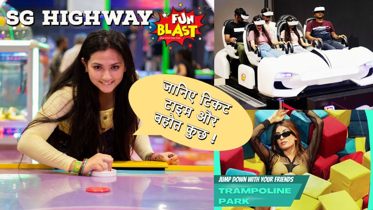 Funblast now at SG Highway Ahmedabad | Near Gota and chharodi | Amdavadi Ajju