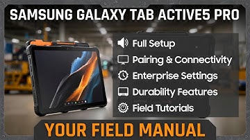 Samsung Galaxy Tab Active5 Pro – Complete Tutorials & Full Setup Guide