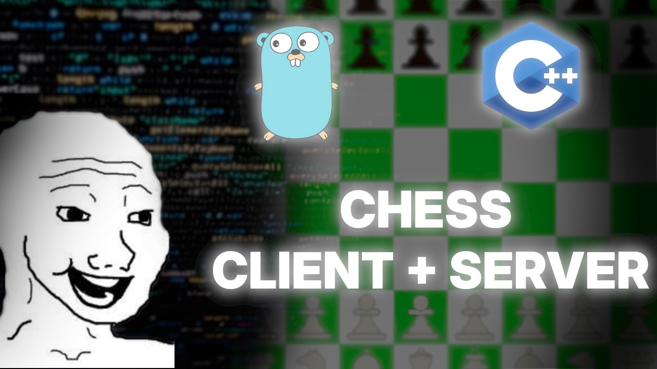 Making a Chess client and server in Golang C++. - YouTube