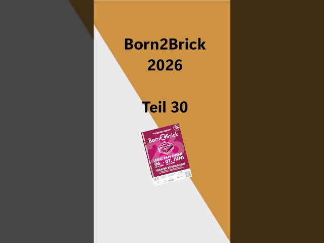 Born2Brick 2026 – Teil 30