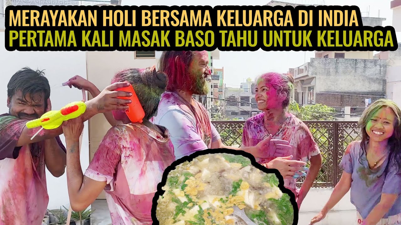 MERAYAKAN HOLI BERSAMA KELUARGA INDIA ‼️ MALAMNYA MASAK BAKSO TAHU