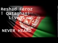 Reshad feroz  qataghani live