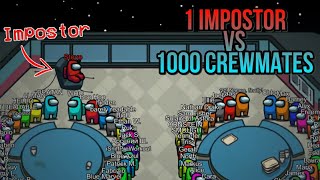 1 Impostor Vs 1000 Crewmates Among Us  (How can 1 Impostor kill 1000 Crewmates)