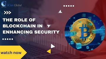 The Role of Blockchain in Enhancing Security | iCert Global