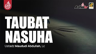 🔴 [LIVE] TAUBAT NASUHA - Ustadz Maududi Abdullah, Lc حفظه الله