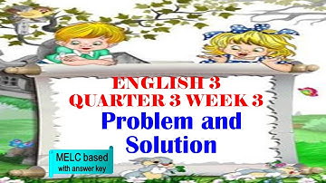 ENGLISH 3 QUARTER 3 WEEK 3 PROBLEM AND SOLUTION