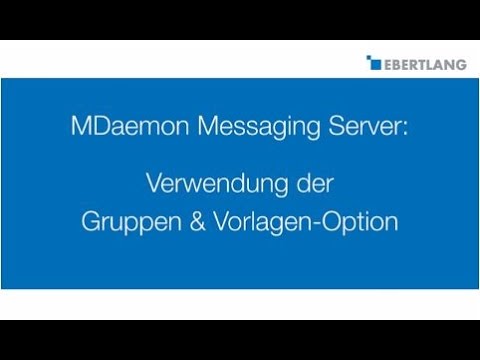 MDaemon Workshop: Verwendung der Gruppen & Vorlagen-Funktion