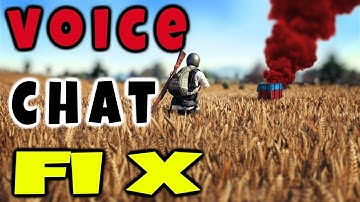 How To Fix Voice Chat Not Working In PLAYERUNKNOWN
