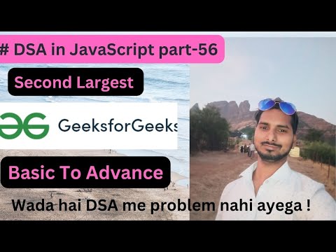Second Largest || DSA In JavaScript Part-56 || Code with Explanation