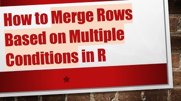 How to Merge Rows Based on Multiple Conditions in R