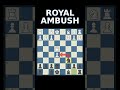 Royal Ambush #chess #chessgame