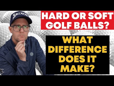 Hard or Soft Golf Balls? What difference does it make?