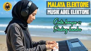 Malaya Elekton cinta hampa vs seruling bambu! Abel Elektone!!