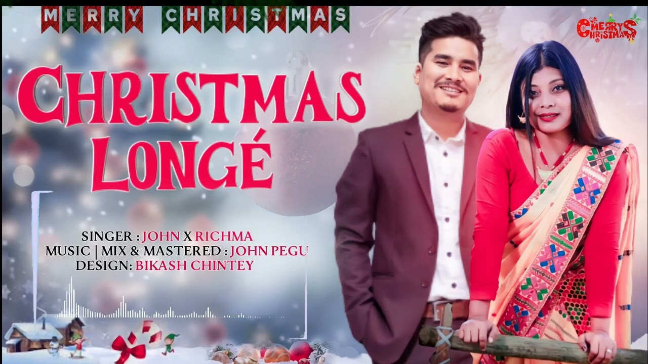 Christmas Long  Official  Christmas Mising  Song  Richma Panging  John Pegu