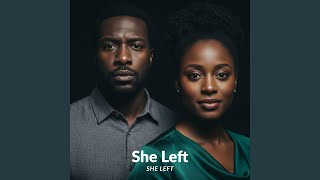 She Left
