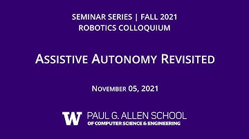 Assistive Autonomy Revisited (Brenna Argall, Northwestern University)