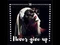 Sia - Never Give Up (1 Hours)