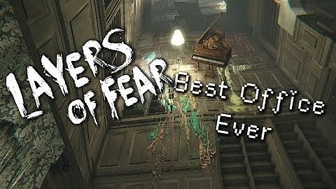 Layers of Fear Part 17-Best Office Ever