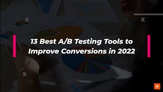 Best A/B Testing Tools to Improve Conversions in 2022