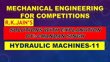 R.K.Jain, mechanical solution with explanation Hydraulic Machines  part 11