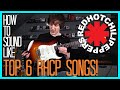 How To Sound Like RED HOT CHILI PEPPERS - TOP 6 SONGS AND RIFFS
