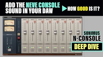 Add the Neve Sound to your DAW | N-Console Deep Dive